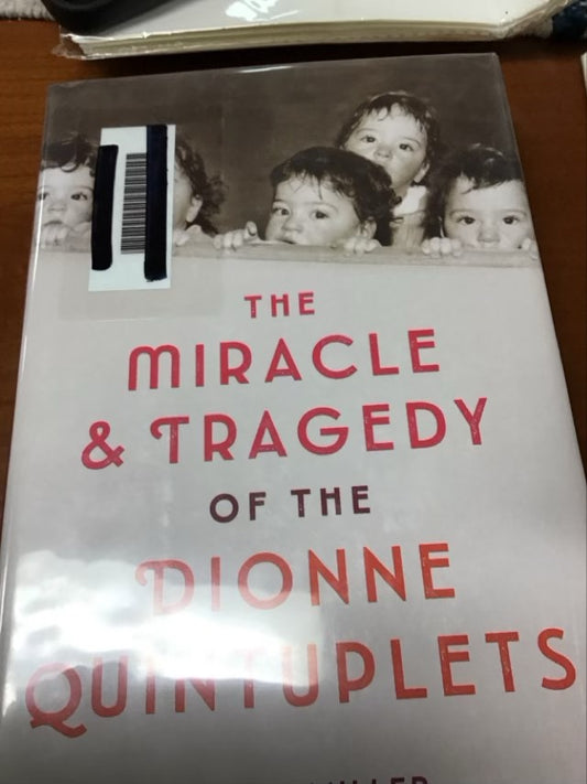 The Miracle & Tragedy of the Dionne Quintuplets by Sarah Miller * Ex LIbrary Book