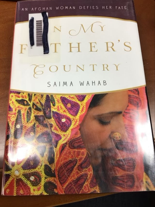 In My Father's Country: An Afghan Woman Defies Her Fate by Saima Wahab *Ex Library Book