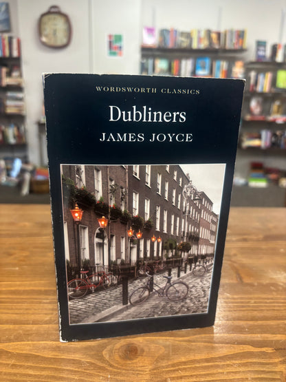 Dubliners by James Joyce (Wordsworth Classics)