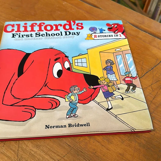 Clifford's First School Day and Another Clifford Story (2 Stories in 1)  by Norman Bridwell