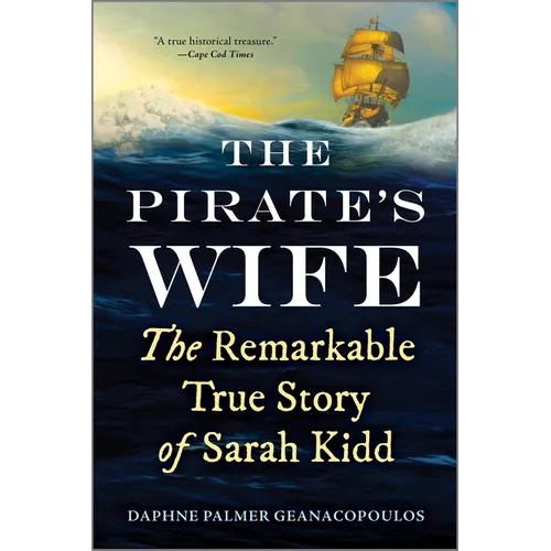 The Pirate's Wife: The Remarkable True Story of Sarah Kidd