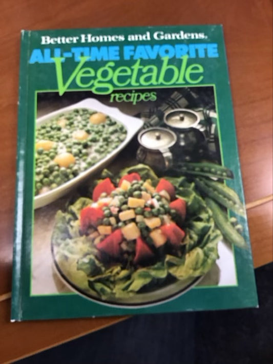 Better Homes and Gardens All-Time Favorite Vegetable Recipes by Doris Eby