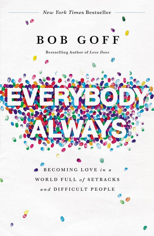 Everybody, Always by Bob Goff