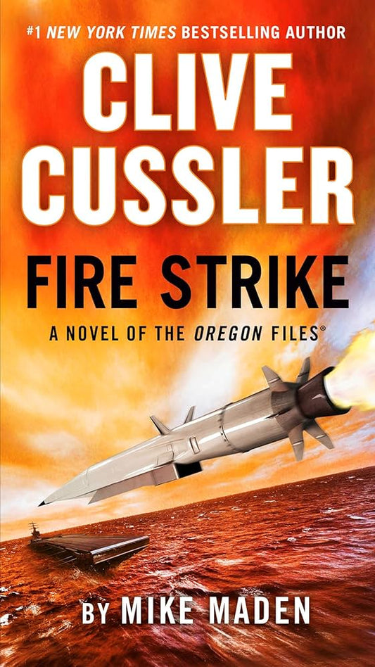 Clive Cussler Fire Strike (The Oregon Files) by Mike Maden