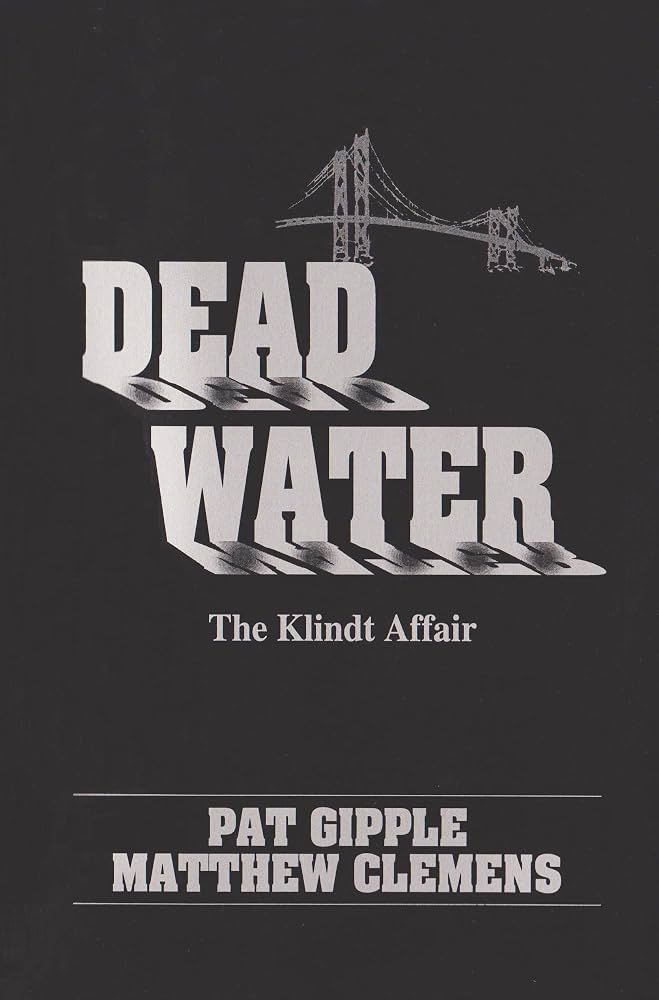 Dead Water: The Klindt Affair by Pat Gipple