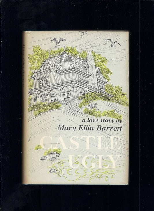 Castle Ugly by Mary Ellin Barrett
