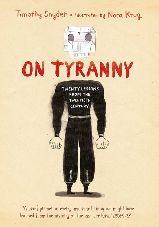 On Tyranny Graphic Edition: Twenty Lessons from the Twentieth Century by Timothy Snyder