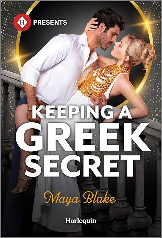 Keeping a Greek Secret (Harlequin Presents) by Maya Blake