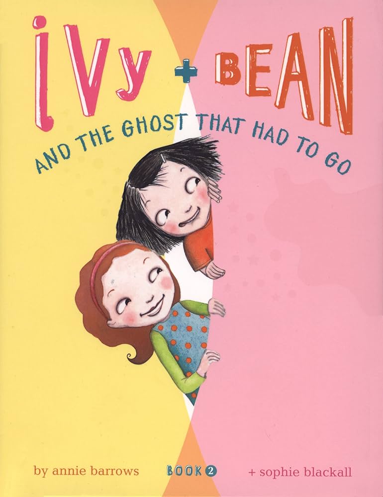 Ivy and Bean and the Ghost that Had to Go (Ivy & Bean, Book 2) by Annie Barrows