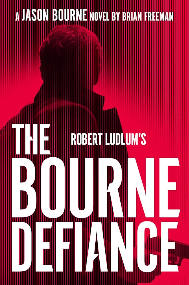 Robert Ludlum's The Bourne Defiance by Brian Freeman