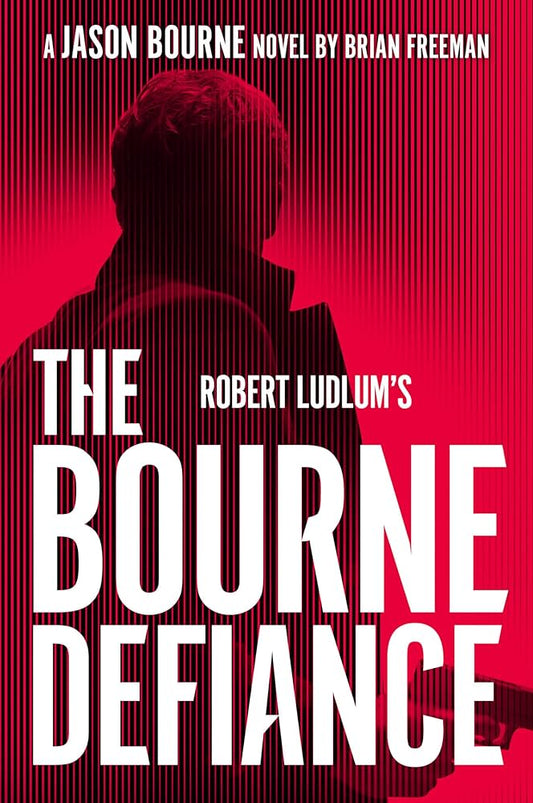Robert Ludlum's The Bourne Defiance by Brian Freeman