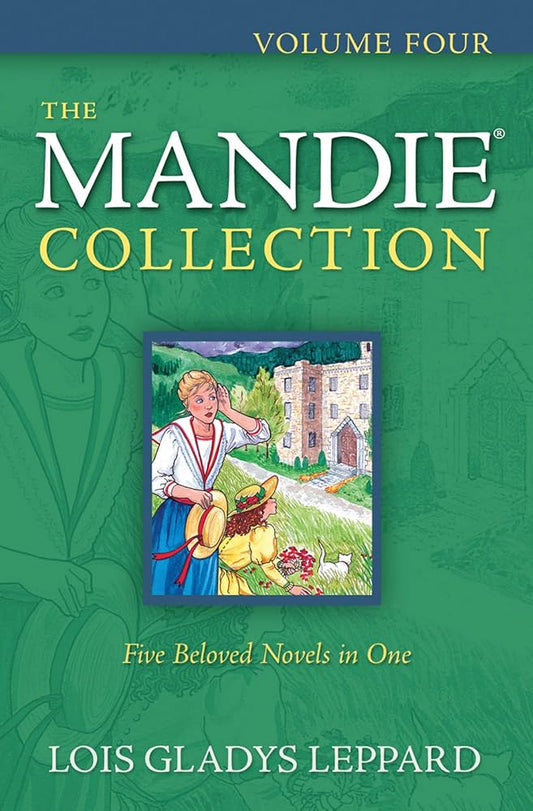 The Mandie Collection, Volume 4: The Classic Children's Books Series – Christian Chapter Books for Kids Ages 8-12 by Lois Gladys Leppard