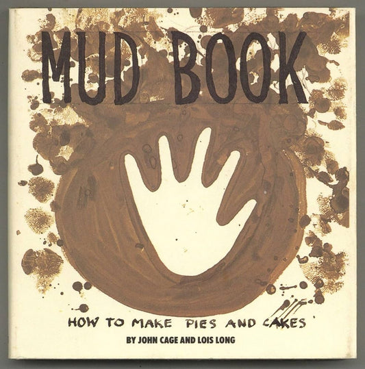 Mud Book: How to Make Pies and Cakes by John Cage,Lois Long, John Russell