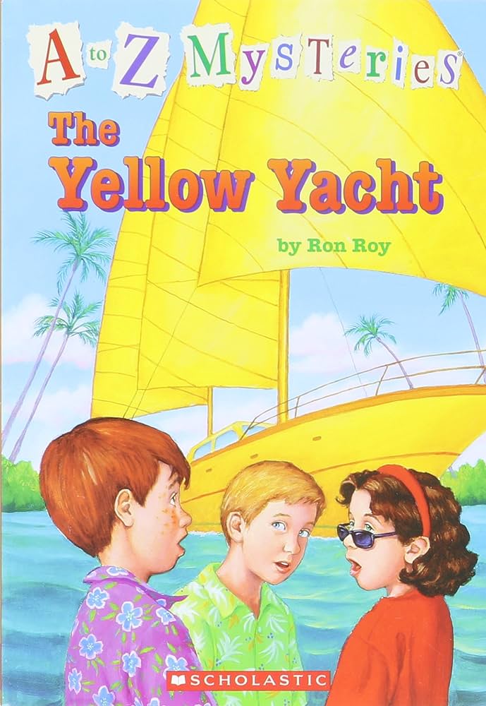 A to Z Mysteries: The Yellow Yacht by Ron Roy