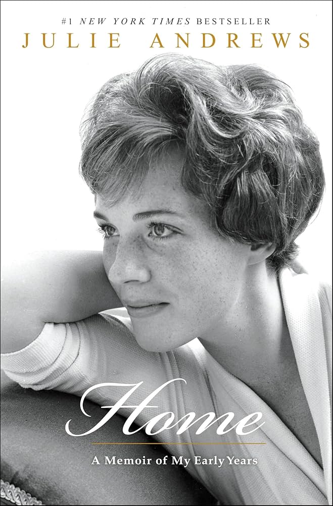 Home: A Memoir of My Early Years by Julie Andrews