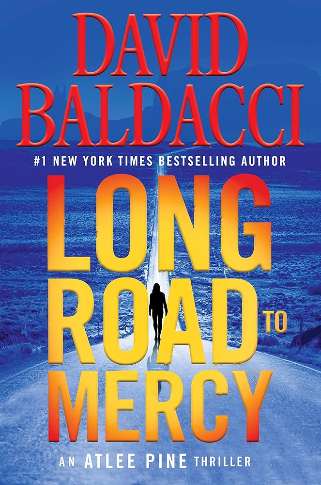 Long Road to Mercy (An Atlee Pine Thriller, 1) by David Baldacci