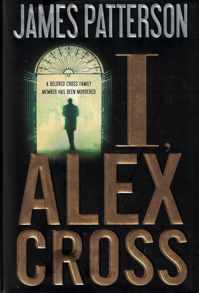 I, Alex Cross by James Patterson