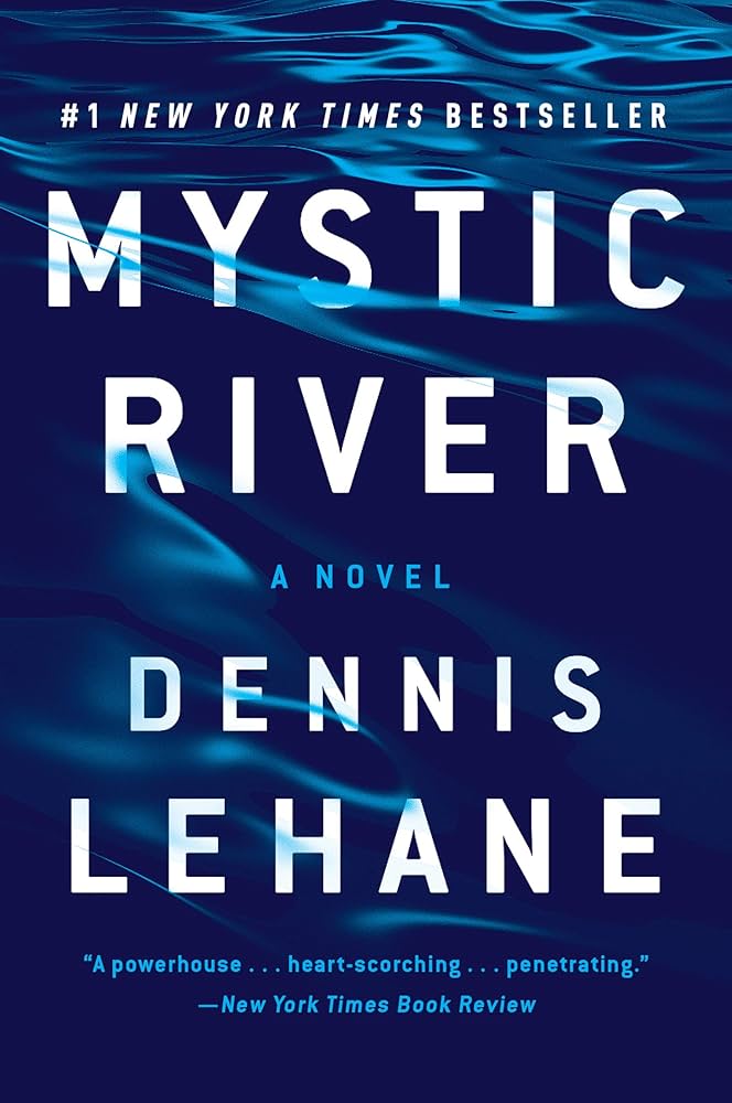 Mystic River: A Novel by Dennis Lehane