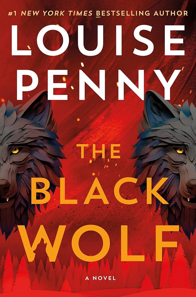 The Black Wolf: A Novel (Chief Inspector Gamache Novel, 20) by Louise Penny