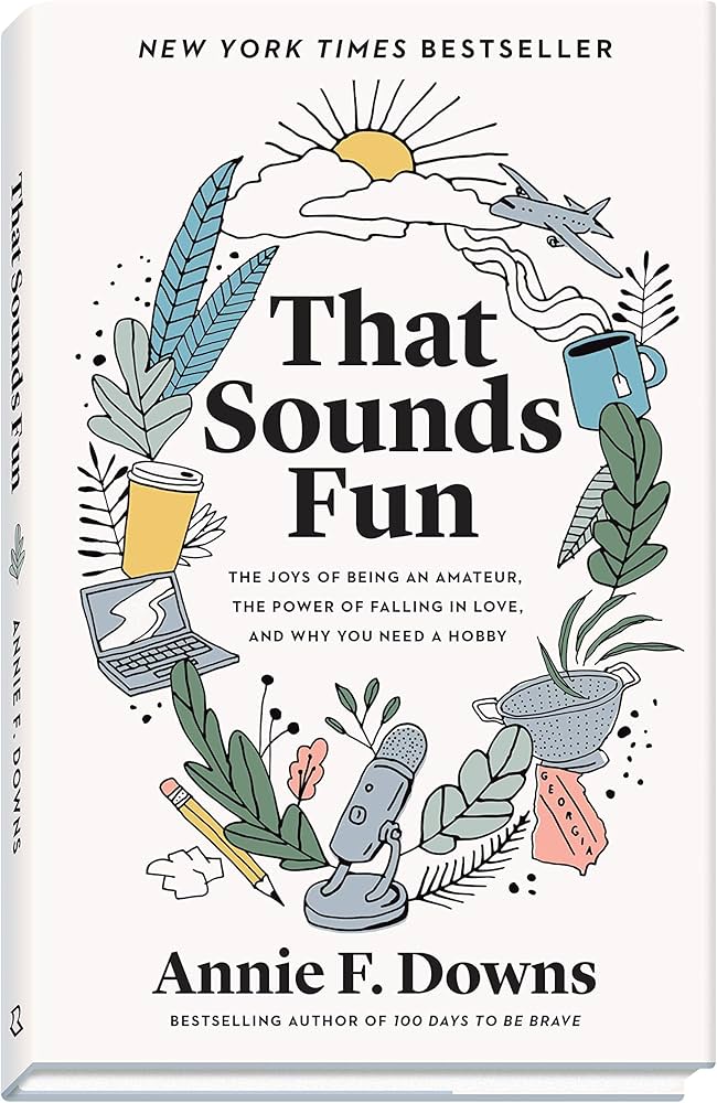 That Sounds Fun by Annie F. Downs