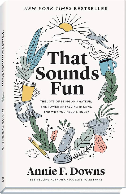 That Sounds Fun by Annie F. Downs