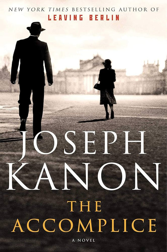 The Accomplice: A Novel by Joseph Kanon