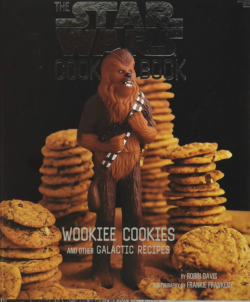 The Star Wars Cook Book: Wookiee Cookies and Other Galactic Recipes by Robin Davis