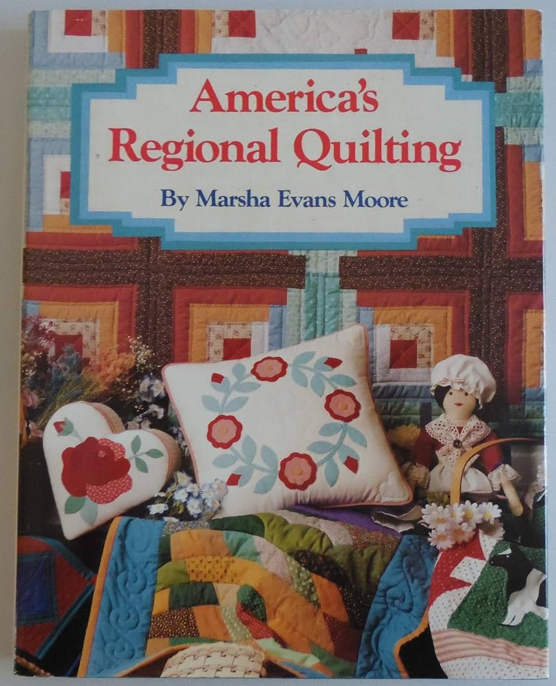 America's Regional Quilting by Marsha Evans Moore
