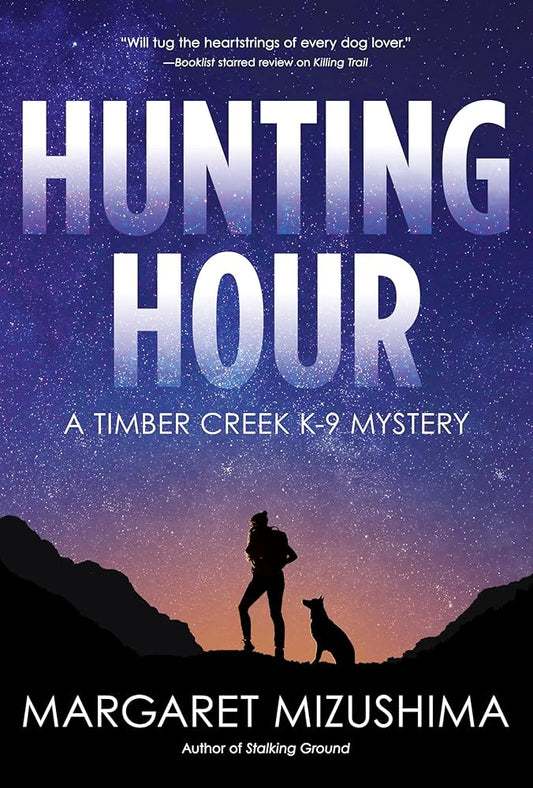 Hunting Hour: A Timber Creek K-9 Mystery by Margaret Mizushima