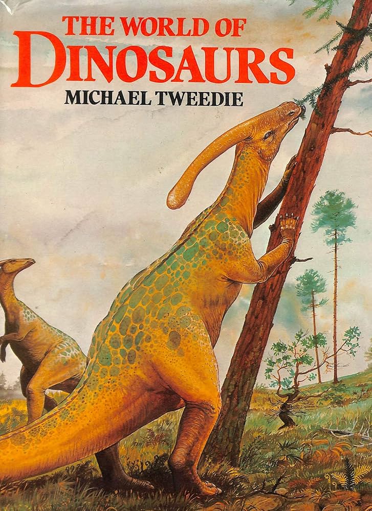 The World of Dinosaurs by Michael Willmer Forbes Tweedie