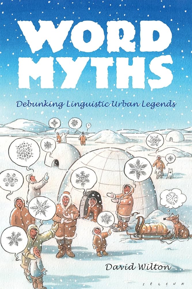 Word Myths: Debunking Linguistic Urban Legends by David Wilton