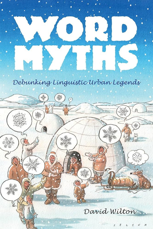 Word Myths: Debunking Linguistic Urban Legends by David Wilton