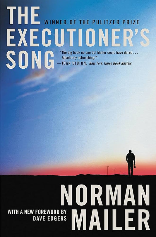 The Executioner's Song by Norman Mailer