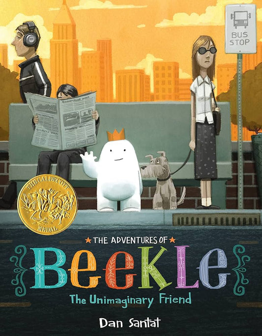The Adventures of Beekle: The Unimaginary Friend (Caldecott Medal Winner) by Dan Santat