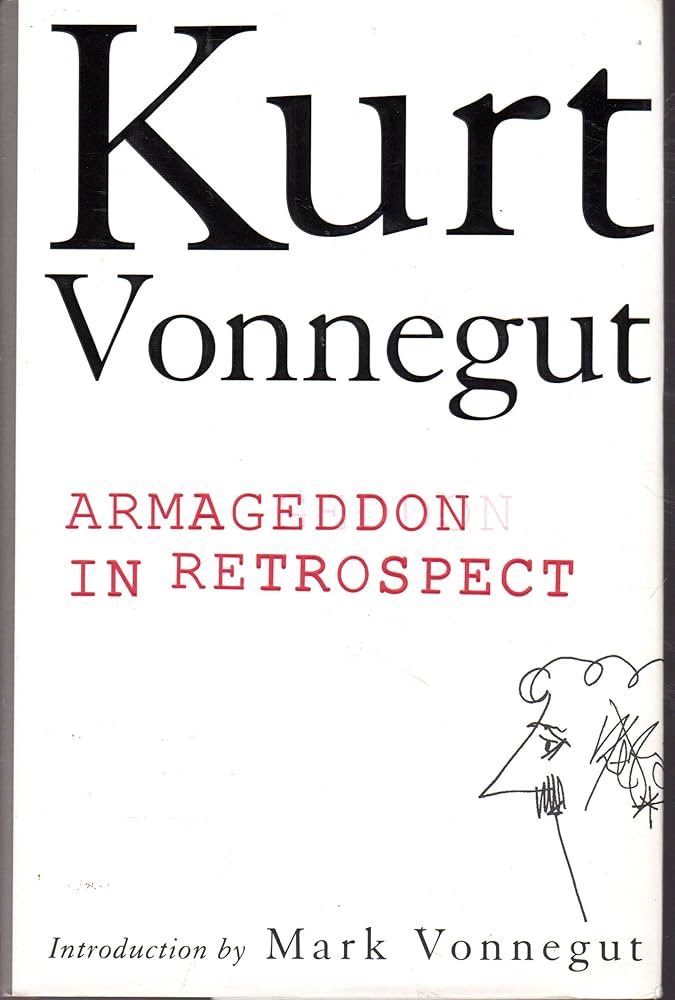 Armageddon in Retrospect by Kurt Vonnegut