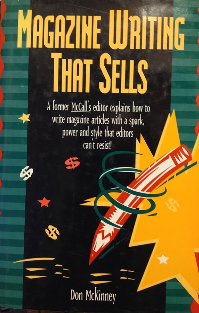 Magazine Writing That Sells by Don McKinney
