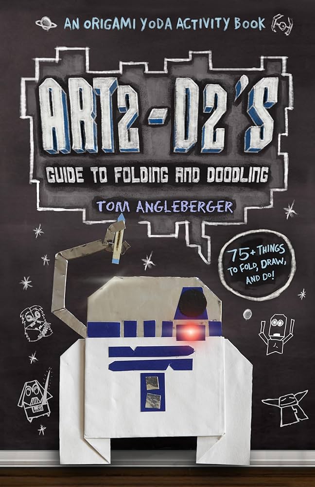 Art2-D2's Guide to Folding and Doodling (An Origami Yoda Activity Book) by Tom Angleberger