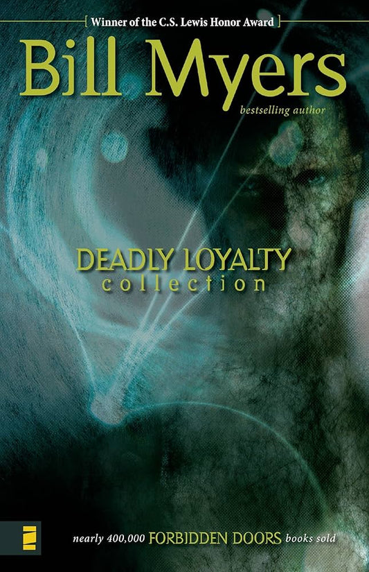 Deadly Loyalty: The Curse/The Undead/The Scream (Forbidden Doors 7-9) by Bill Myers