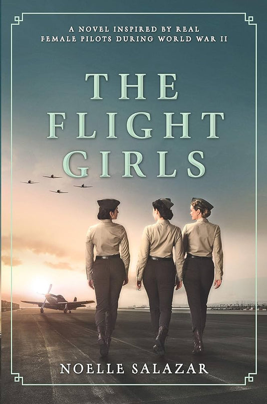 The Flight Girls by Noelle Salazar