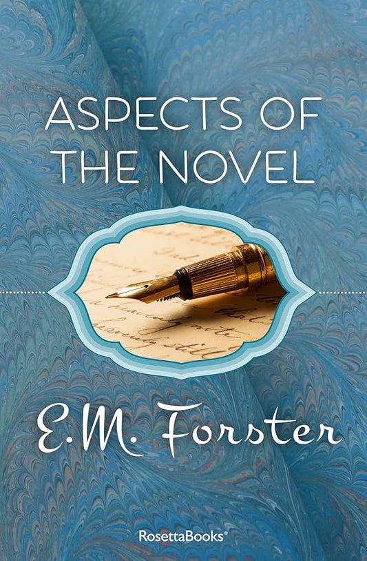 Aspects of the Novel by Edward Morgan Forster