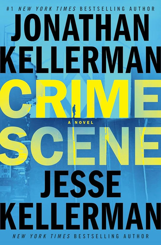 Crime Scene by Jonathan Kellerman,Jesse Kellerman