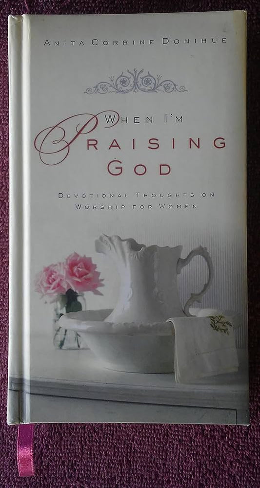 When I'm Praising God by Anita Corrine Donihue