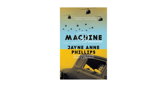 Machine Dreams by Jayne Anne Phillips