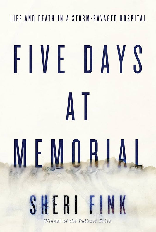 Five Days at Memorial by Sheri Fink