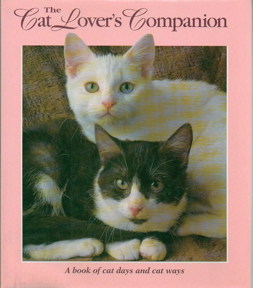 The Cat Lover's Companion: A Book of Cat Days and Cat Ways by Joan Moore