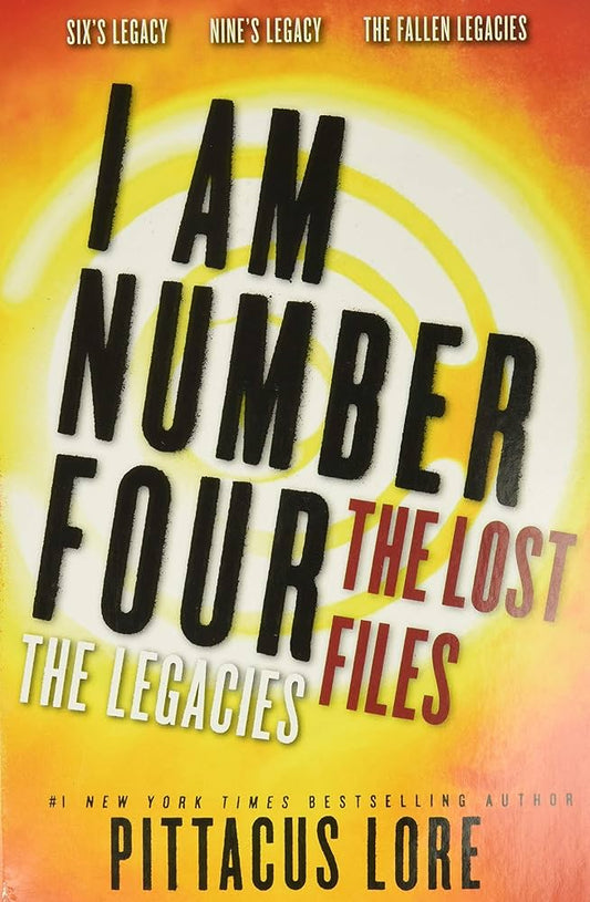 I Am Number Four: The Lost Files: The Legacies (Lorien Legacies: The Lost Files) by Pittacus Lore