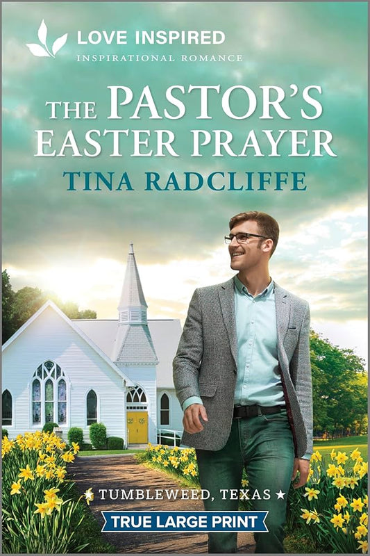 The Pastor's Easter Prayer: An Uplifting Inspirational Romance (Tumbleweed, Texas, 2) by Tina Radcliffe
