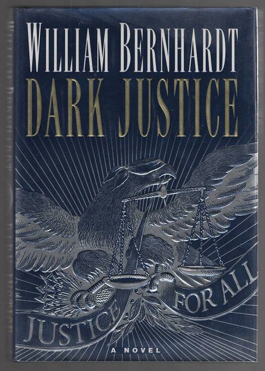 Dark Justice: A Novel of Suspense by William Bernhardt