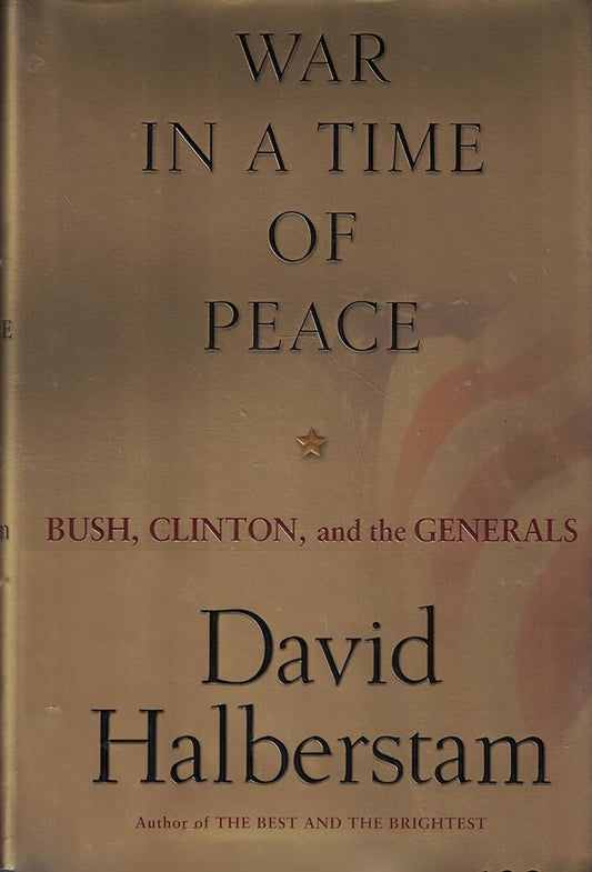 War in a Time of Peace by David Halberstam