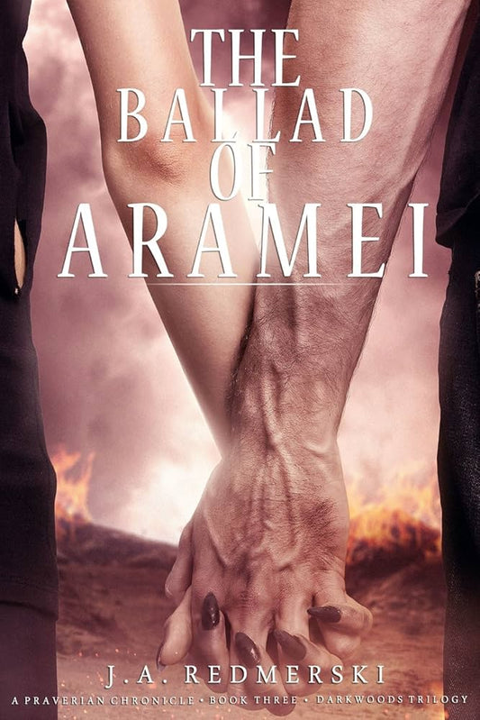The Ballad of Aramei: The Darkwoods Trilogy by J. A. Redmerski